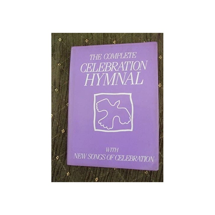 The Complete Celebration Hymnal. With New Songs Of Celebration